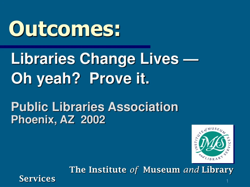 outcomes libraries change lives oh yeah prove it