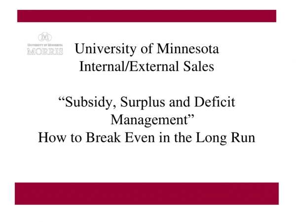 University of Minnesota Internal/External Sales  “Subsidy, Surplus and Deficit Management”