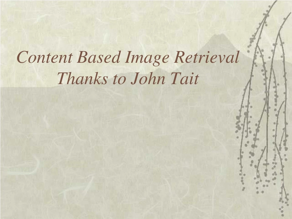 content based image retrieval thanks to john tait