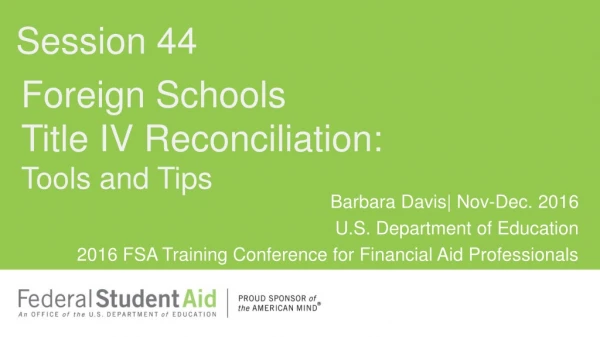 Foreign Schools Title IV Reconciliation:  Tools and Tips