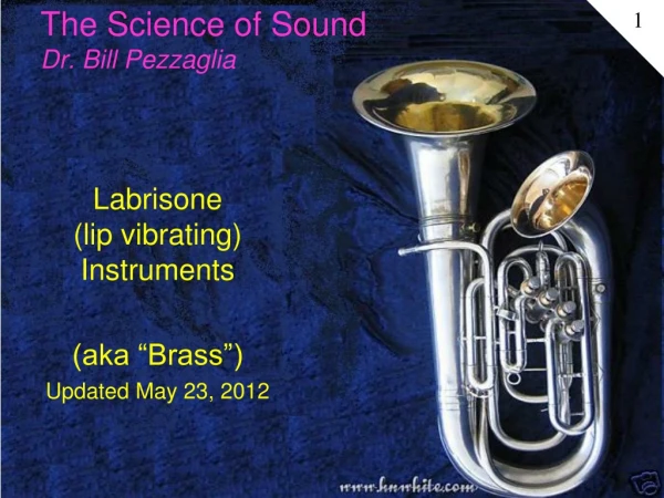 The Science of Sound Dr. Bill Pezzaglia