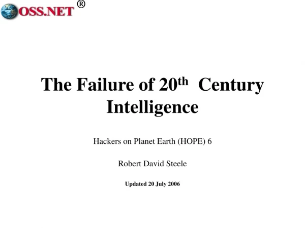 The Failure of 20 th   Century Intelligence