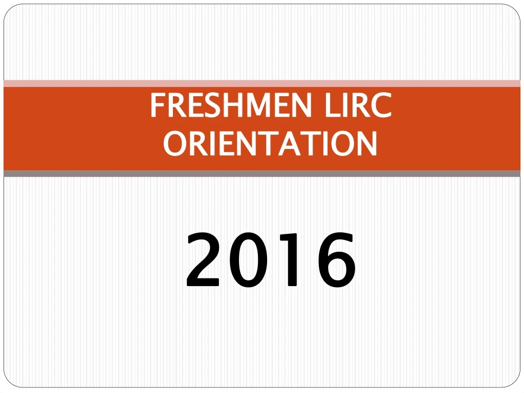 freshmen lirc orientation