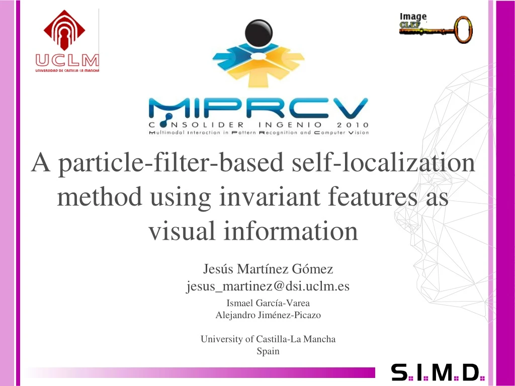 a particle filter based self localization method using invariant features as visual information