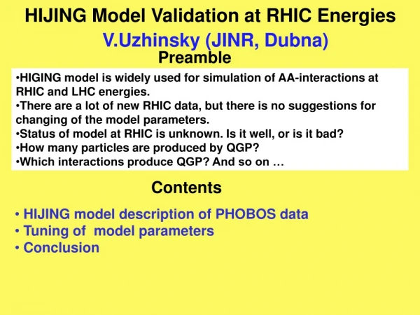 HIJING Model Validation at RHIC Energies V.Uzhinsky (JINR, Dubna)