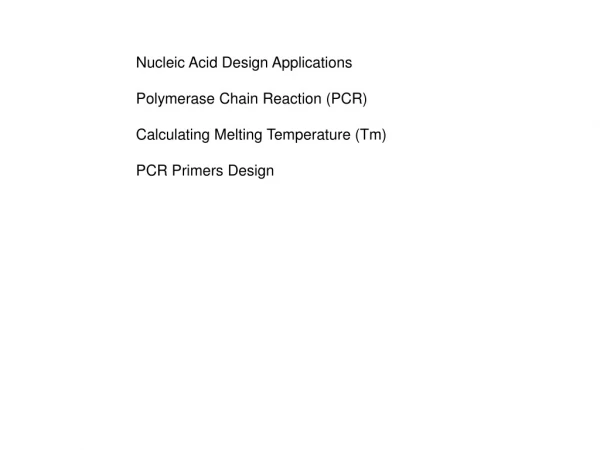 Nucleic Acid Design Applications Polymerase Chain Reaction (PCR)