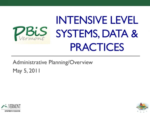 INTENSIVE LEVEL SYSTEMS, DATA &amp; PRACTICES