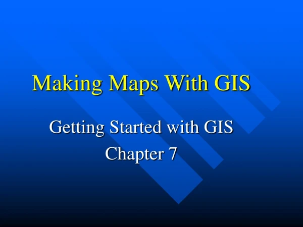 Making Maps With GIS