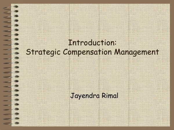 Introduction: Strategic Compensation Management