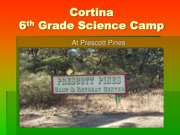 Cortina 6 th  Grade Science Camp