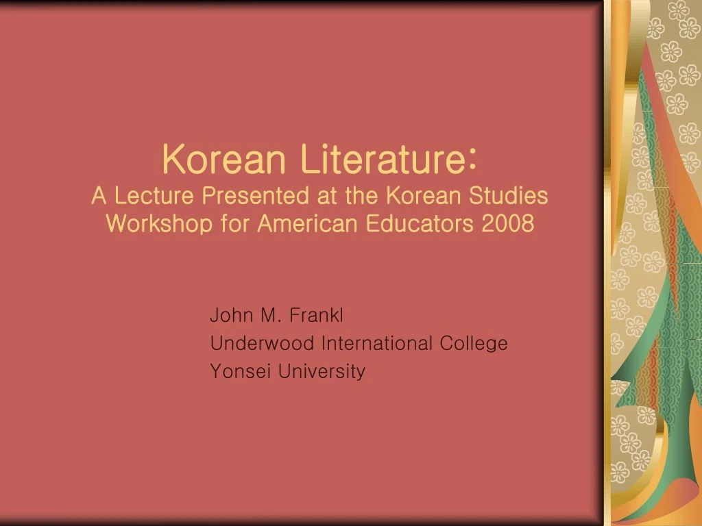 korean literature a lecture presented at the korean studies workshop for american educators 2008