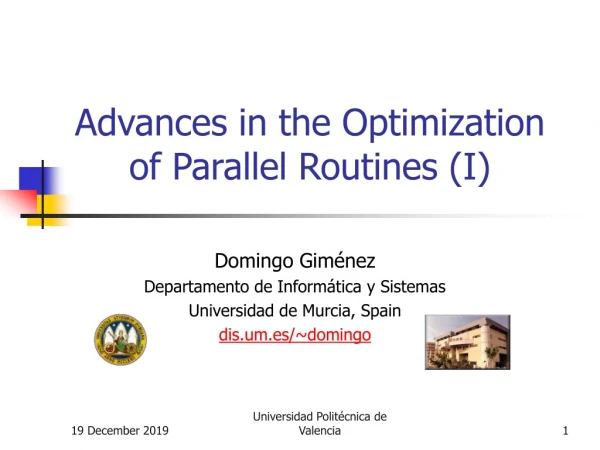 Advances in the Optimization of Parallel Routines (I)