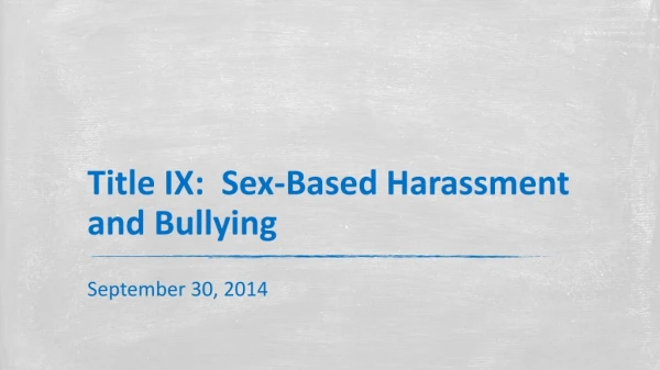 Title IX:   Sex-Based Harassment and Bullying