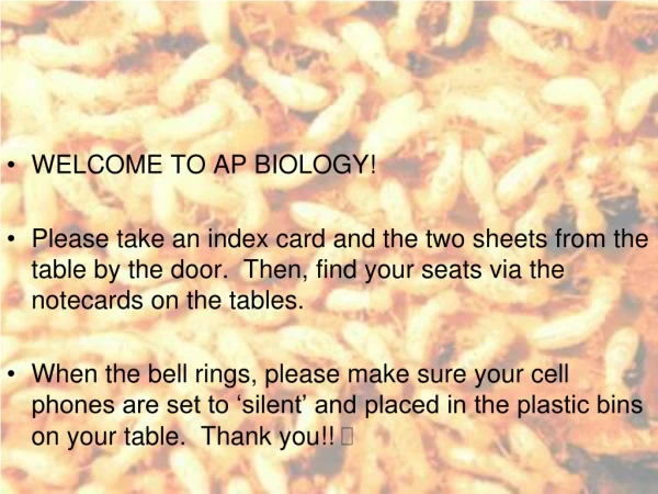 WELCOME TO AP BIOLOGY!