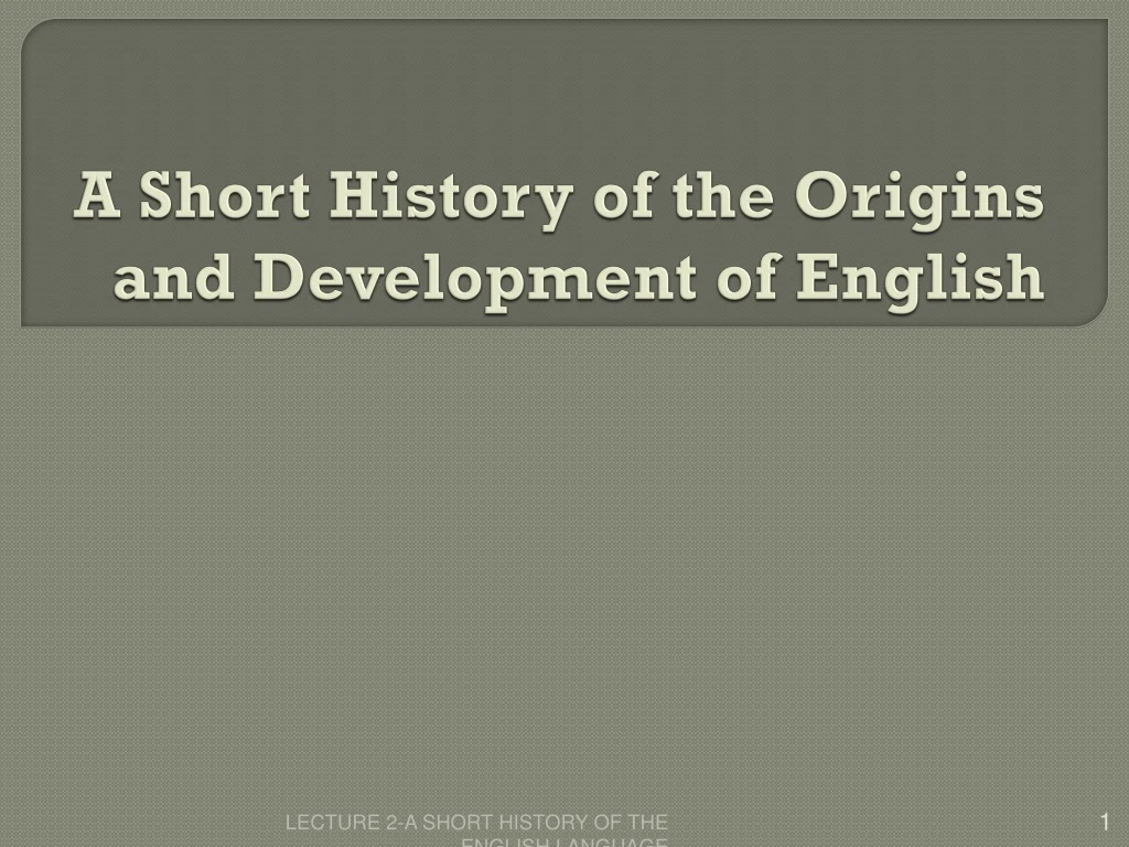 a short history of the origins and development of english