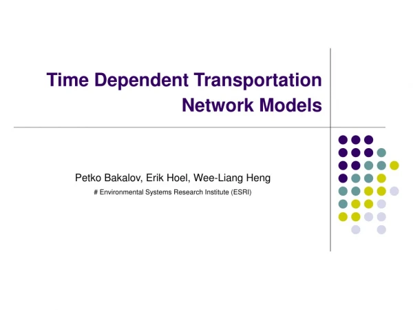 Time Dependent Transportation Network Models