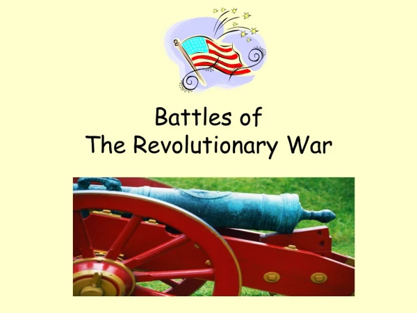 Battles of  The Revolutionary War
