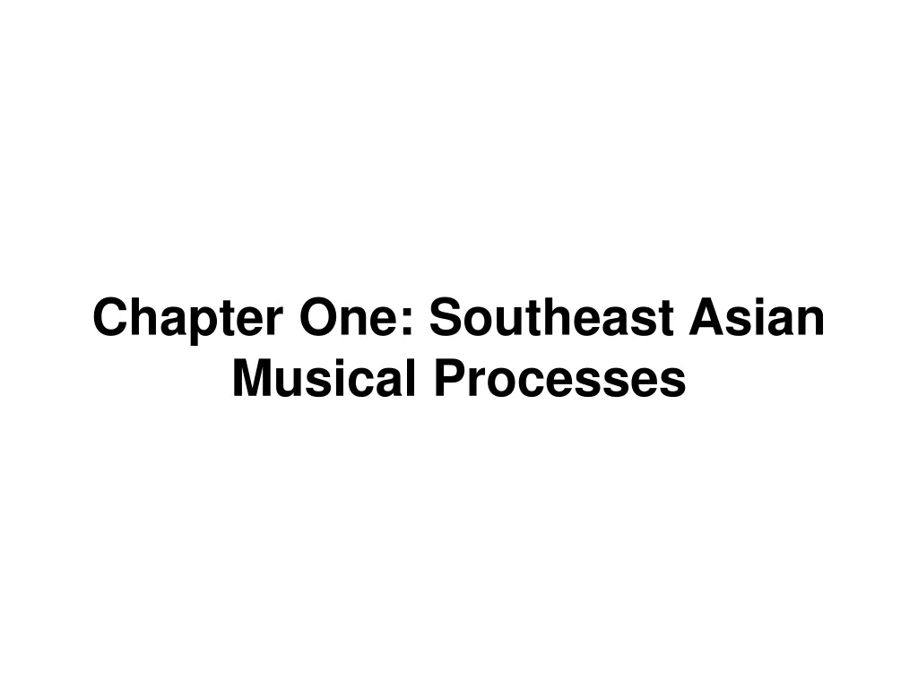 chapter one southeast asian musical processes