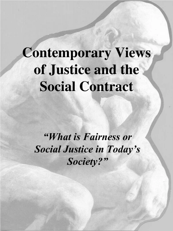 Contemporary Views of Justice and the Social Contract