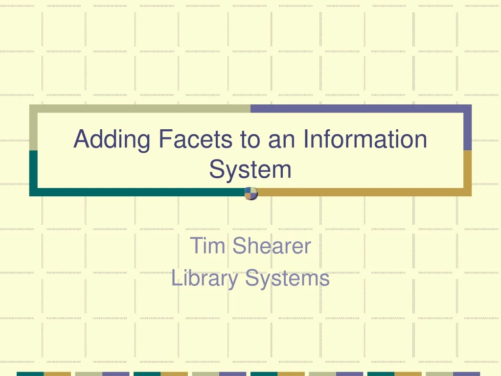 adding facets to an information system