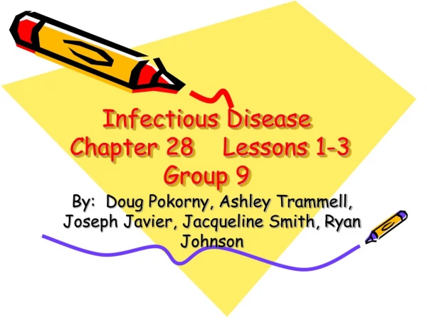 Infectious Disease  Chapter 28    Lessons 1-3 Group 9