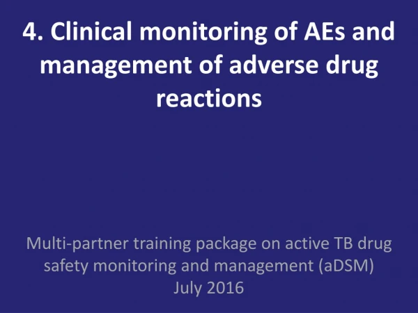 4. Clinical monitoring of AEs and management of adverse drug reactions