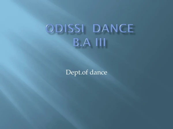 ODISSI  DANCE   B.A III