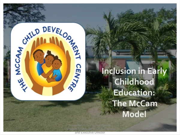 Inclusion in Early Childhood Education:  The McCam Model