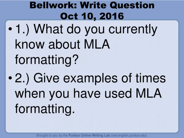 Bellwork: Write Question Oct 10, 2016