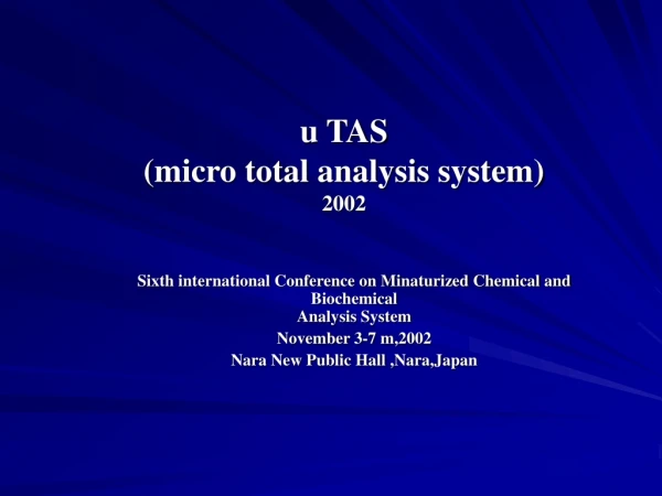 u TAS  (micro total analysis system) 2002