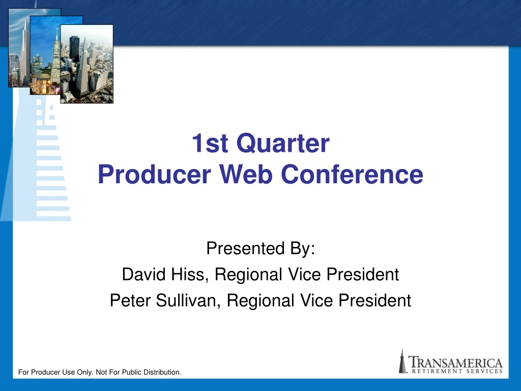 1st quarter producer web conference