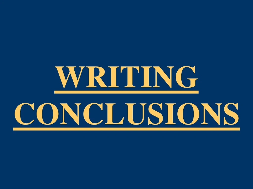 writing conclusions