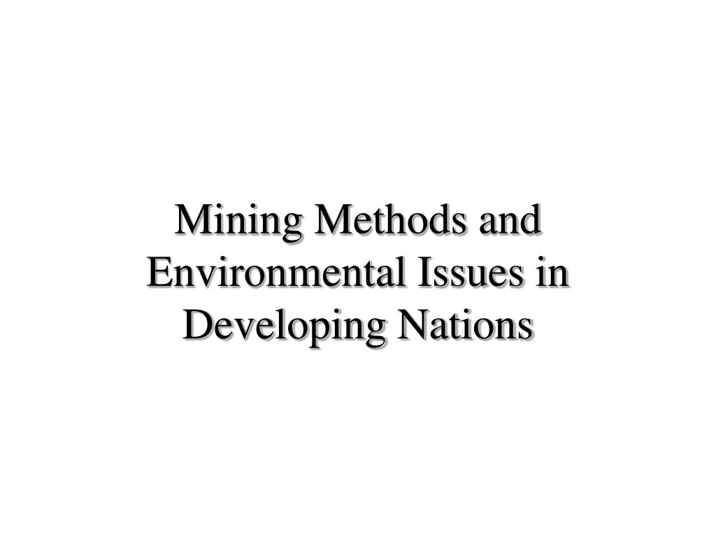 mining methods and environmental issues in developing nations