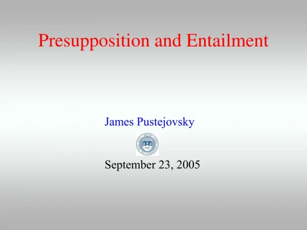 Presupposition and Entailment