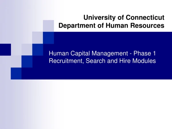 Human Capital Management - Phase 1 Recruitment, Search and Hire Modules