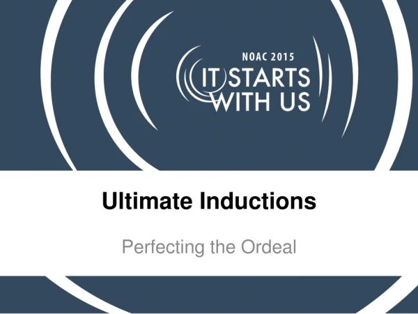 Ultimate Inductions