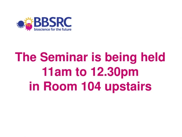 The Seminar is being held  11am to 12.30pm in Room 104 upstairs