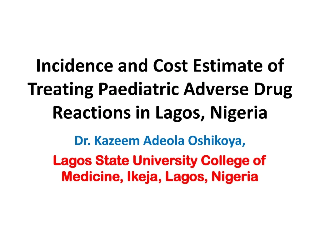 incidence and cost estimate of treating paediatric adverse drug reactions in lagos nigeria