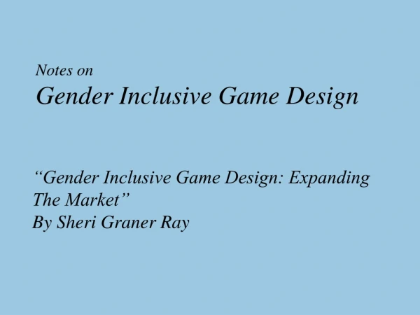 Notes on Gender Inclusive Game Design