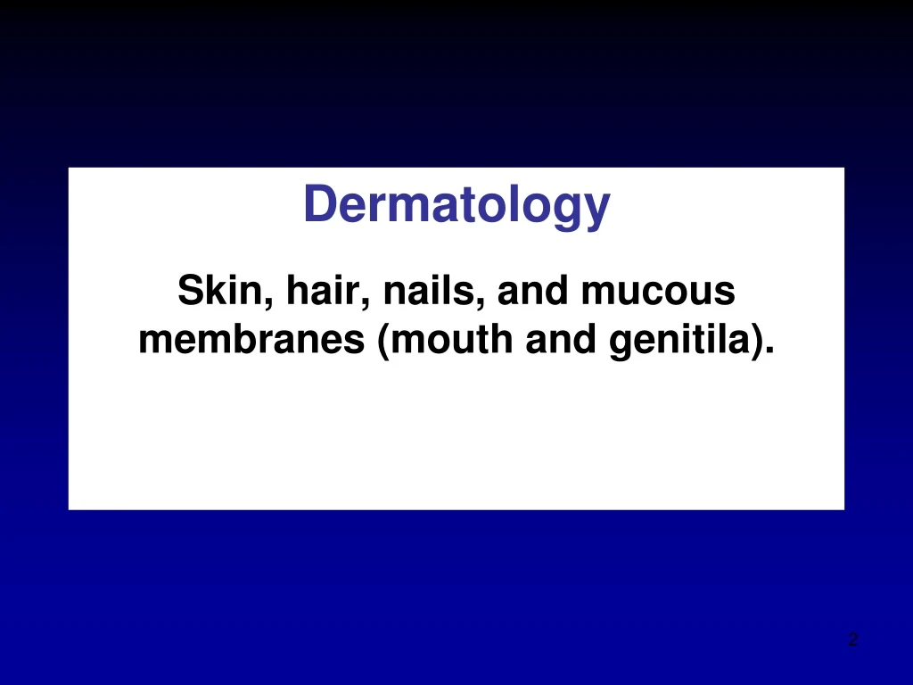 dermatology skin hair nails and mucous membranes mouth and genitila