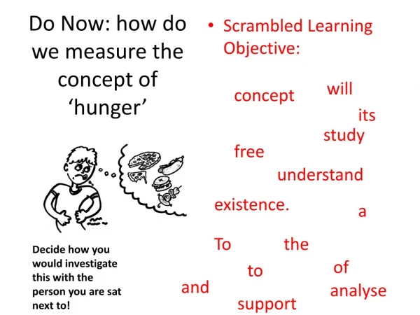 Do Now: how do we measure the concept of ‘hunger’