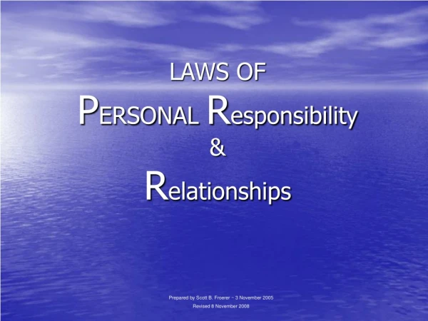 LAWS OF P ERSONAL  R esponsibility &amp; R elationships