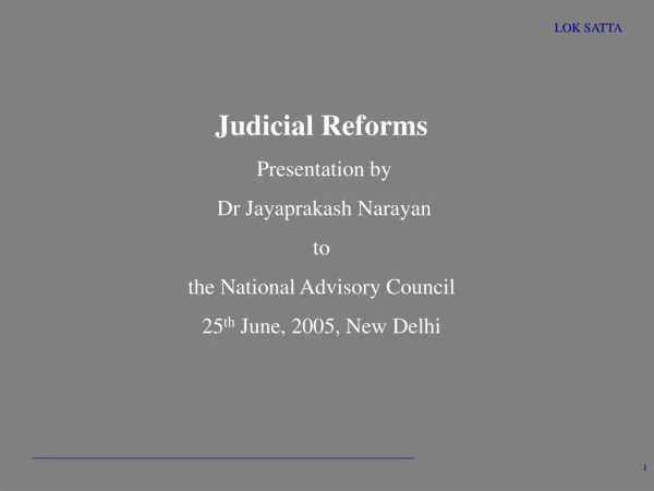 Judicial Reforms Presentation by  Dr Jayaprakash Narayan to  the National Advisory Council