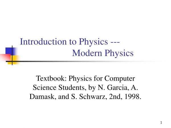 Introduction to Physics ---                       Modern Physics