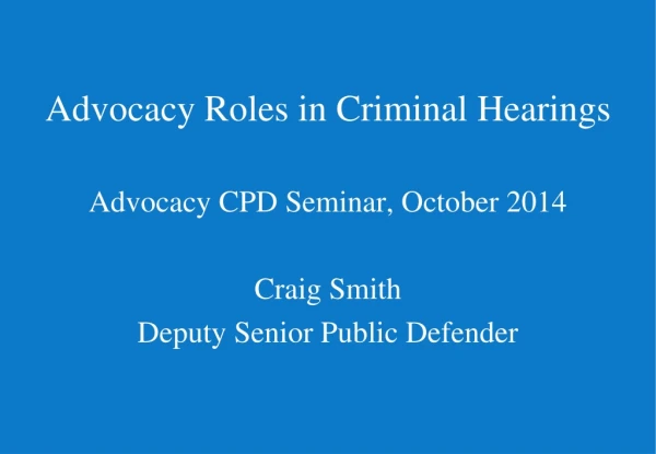 Advocacy Roles in Criminal Hearings