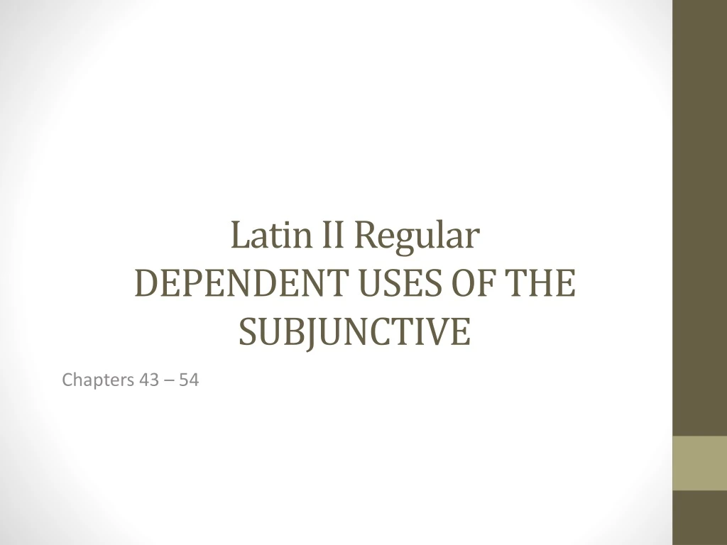 latin ii regular dependent uses of the subjunctive