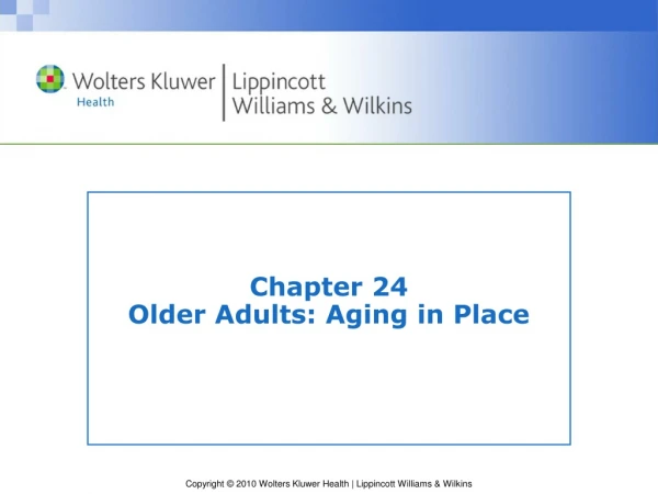 Chapter 24 Older Adults: Aging in Place