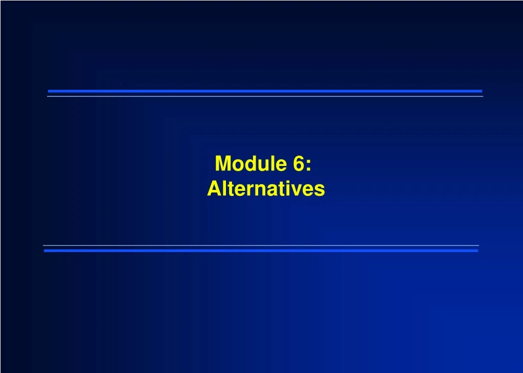 module 6 alternatives