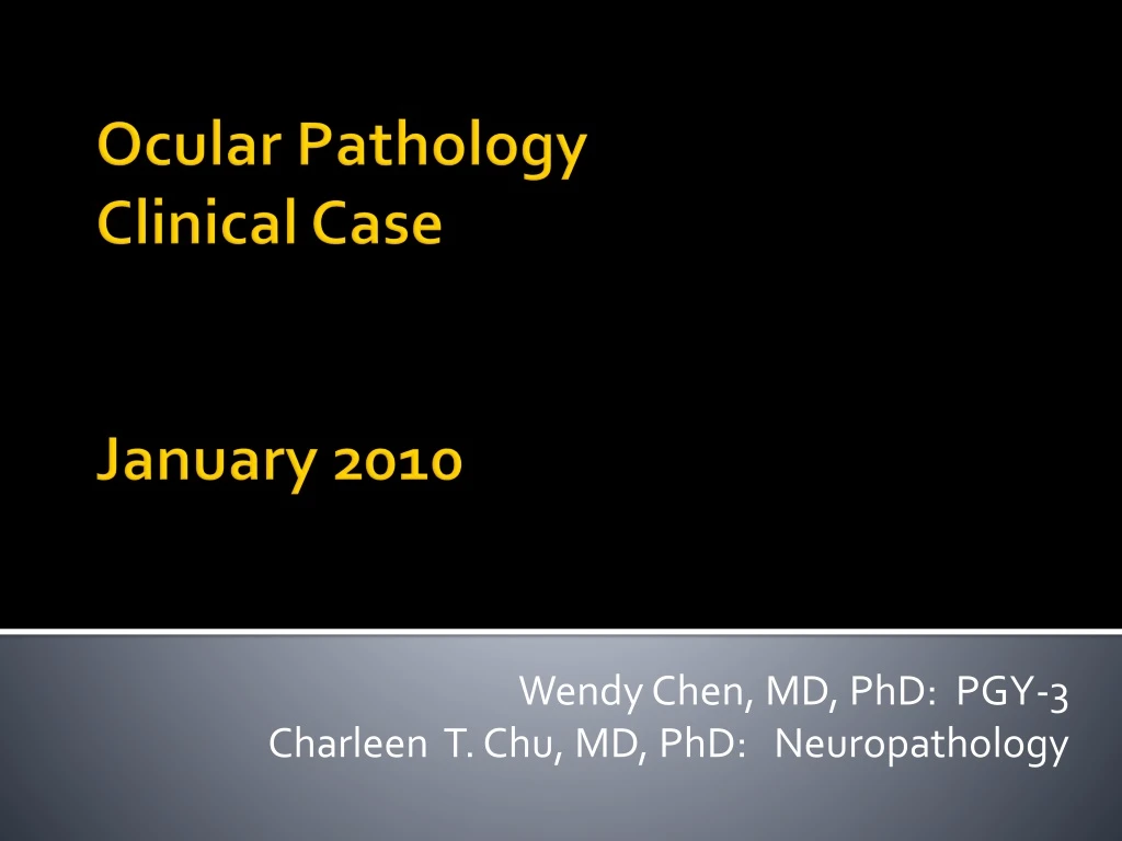 wendy chen md phd pgy 3 charleen t chu md phd neuropathology