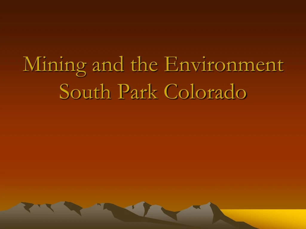 mining and the environment south park colorado